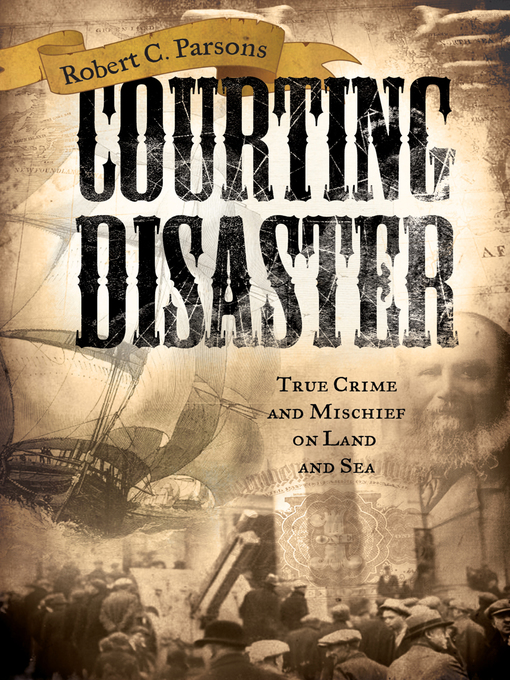 Title details for Courting Disaster by Robert C. Parsons - Available
